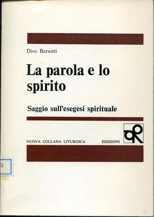 La parola e lo spirito : saggio sull'esegesi spirituale - Divo Barsotti - copertina