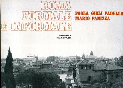 Roma informale e formale. Itroduzione di Italo Insolera - copertina