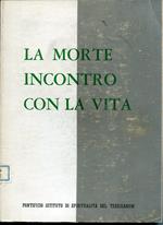 La morte incontro con la vita