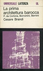 La prima architettura barocca : Pietro da Cortona, Borromini, Bernini