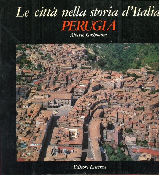 Le città nella storia d'Italia. Perugia - Alberto Grohmann - copertina