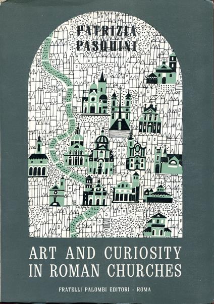 Art and curiosity in roman churches - Patrizia Pasquini - copertina