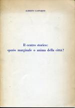 Il centro storico : spazio marginale o anima della citta