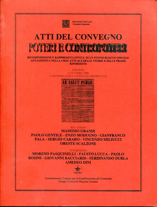 Atti del convegno : poteri e contropoteri : ricomposizione e rappresentatività di un nuovo blocco sociale antagonista nella crisi attuale delle teorie e delle prassi riformiste - copertina