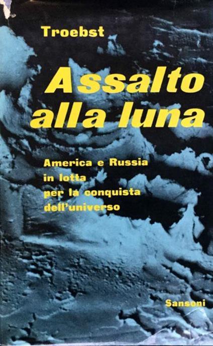 Assalto alla luna - Cord-Christian Troebst - copertina