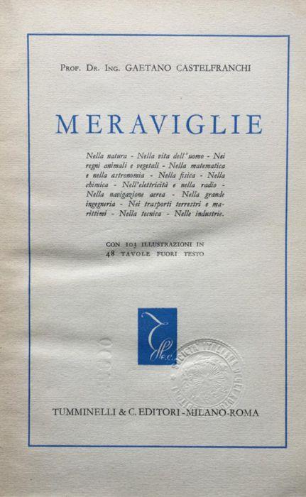 Meraviglie. Nella natura, nella vita dell'uomo, nei regni animali e vegetali, nella matematica e nella astronomia, nella fisica, nella chimica, nell'elettricit - Gaetano Castelfranchi - copertina