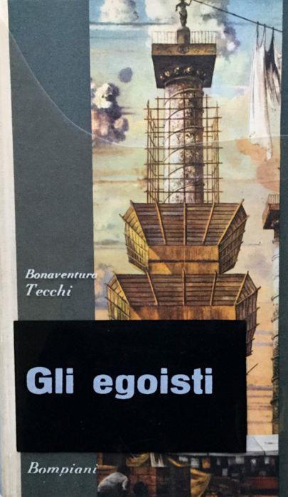 Gli egoisti - Bonaventura Tecchi - copertina