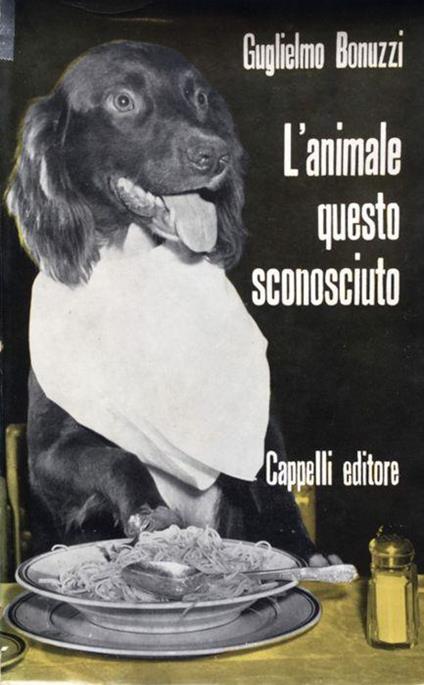 L' animale questo sconosciuto - Guglielmo Bonuzzi - copertina