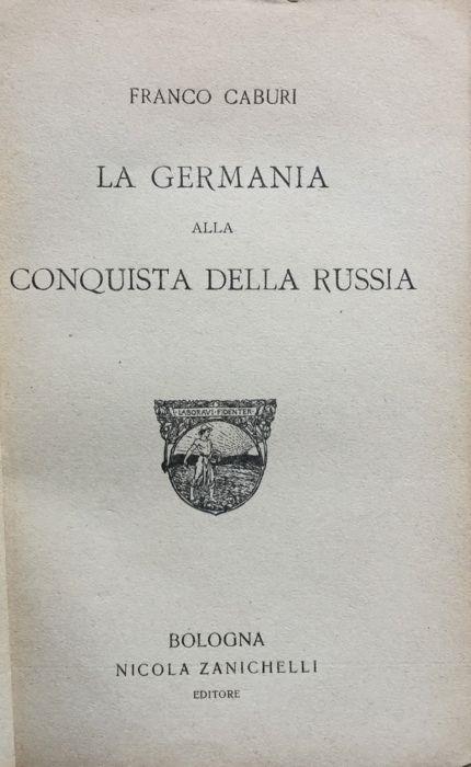 La Germania alla conquista della Russia - Franco Caburi - copertina