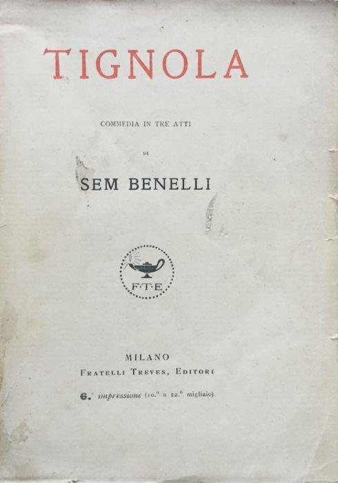 Tignola. Commedia in tre atti - Sem Benelli - copertina