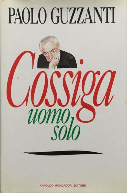 Cossiga uomo solo - Paolo Guzzanti - copertina