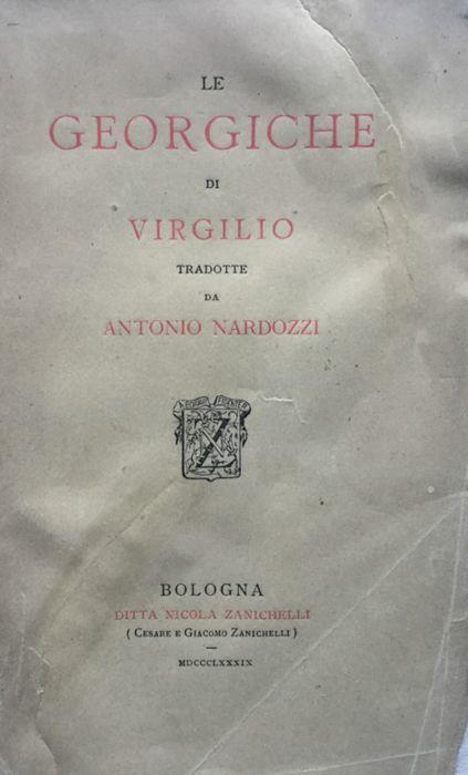 Le Georgiche di Virgilio tradotte da Antonio Nardozzi - Publio Virgilio Marone - copertina