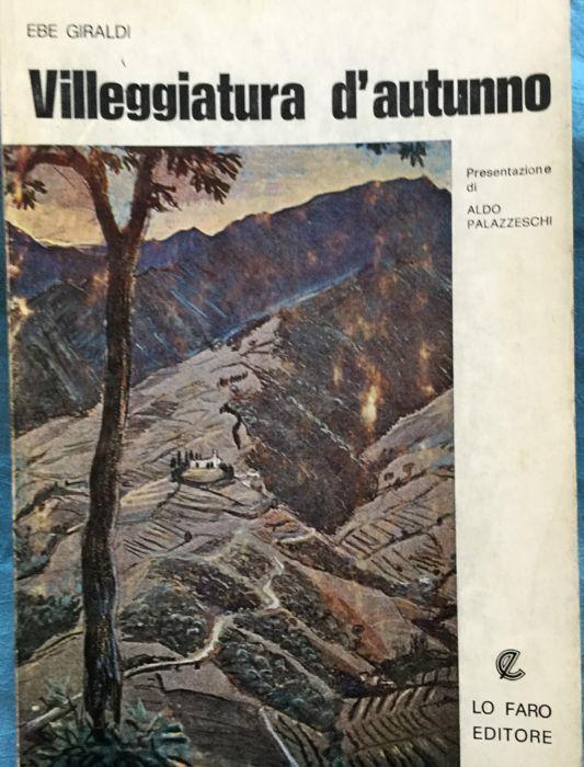 Villeggiatura d'autunno. Pres. di Aldo Palazzeschi - Ebe Giraldi - copertina