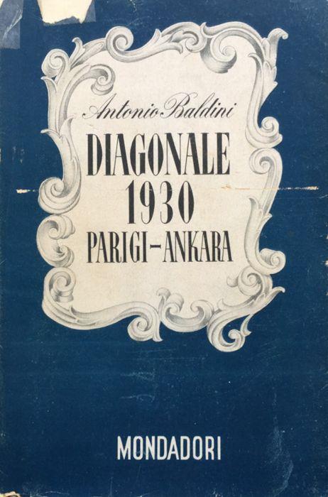 Diagonale 1930. Parigi Ankara. Note di viaggio - Antonio Baldini - copertina