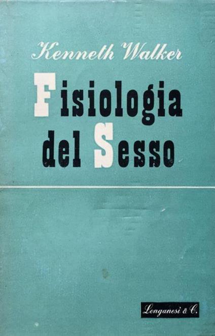 Fisiologia del sesso - Kenneth Walker - copertina