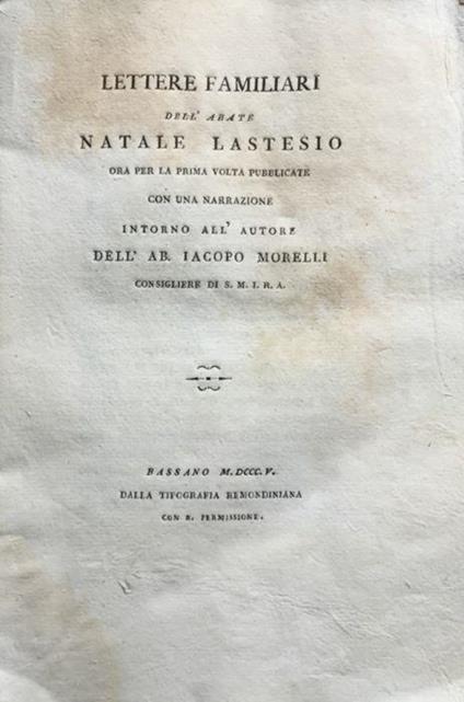 Lettere familiari dell'abate Natale Lastesio ora per la prima volta pubblicate con una narrazione intorno all'autore dell'ab. Iacopo Morelli consigliere di S.M.I.R.A - copertina