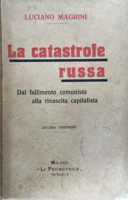 La catastrofe russa. Dal fallimento comunista alla rinascita capitalista - Luciano Magrini - copertina