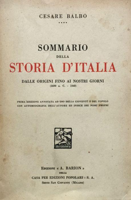 Sommario della Storia d'Italia. Dalle origini fino ai nostri giorni (2600 a.C.-1848). 1a ed. annotata - Cesare Balbo - copertina