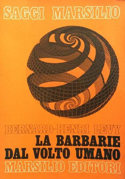 La barbarie dal volto umano - Bernard-Henri Lévy - copertina