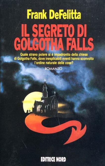 Il segreto di Golgotha Falls - Frank De Felitta - copertina