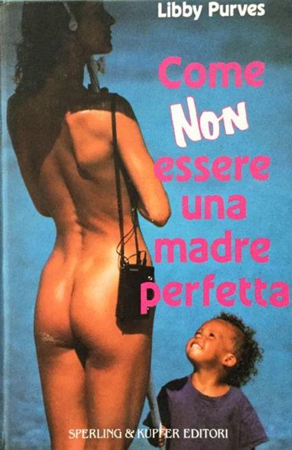 Come non essere una madre perfetta - Libby Purves - copertina