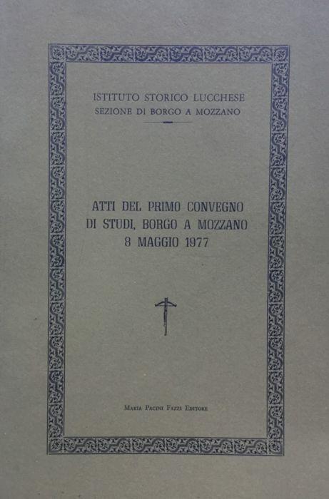 Atti del primo convegno di studi. Borgo a Mozzano 8 maggio 1977 - copertina