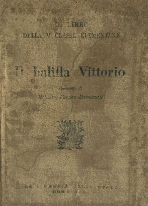 Il balilla Vittorio. Forges Davanzati 1931 - Roberto Forges Davanzati - copertina