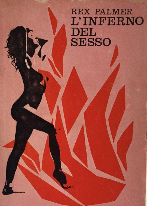 L' inferno del sesso. Rex palmer Malipiero 1966 - R. R. Palmer - copertina