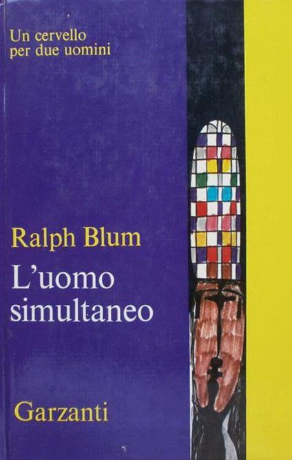 L' uomo simultaneo. Ralph Blum Garzanti 1971 - Ralph Blum - copertina