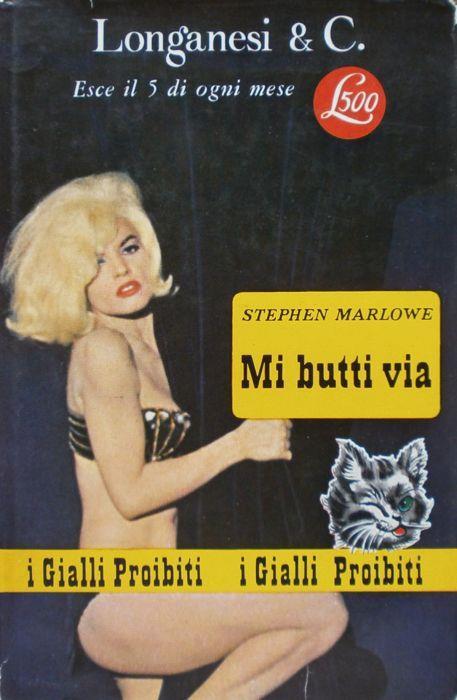 Mi butti via. Stephen Marlowe. Longanesi 1964 - Stephen Marlowe - copertina