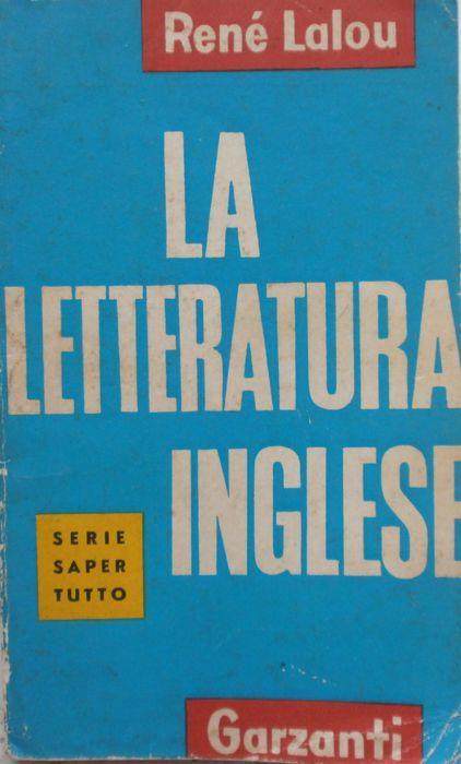 La letteratura inglese. Rene Lalou. Garzanti 1964 - René Lalou - copertina
