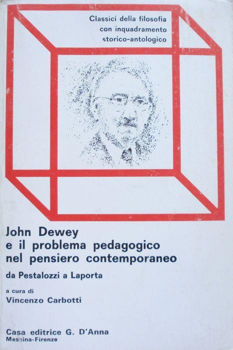 John Dewey e il problema pedagogico nel pensiero contemporaneo - Vincenzo Caretti - copertina