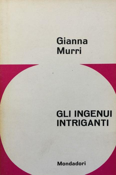 Gli ingenui intriganti - Gianna Murri - copertina