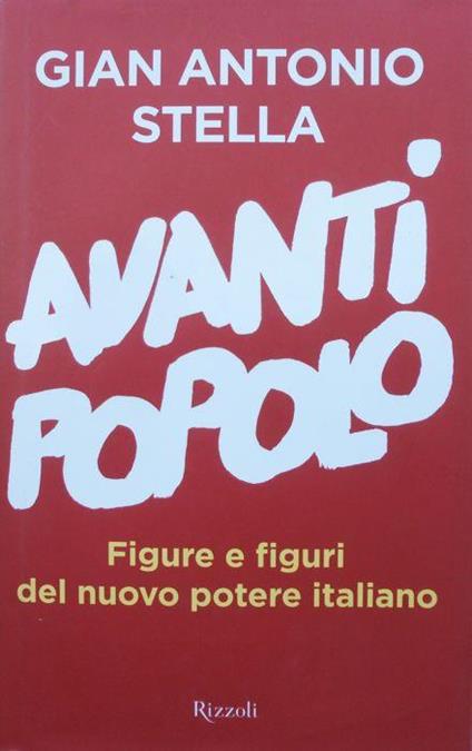 Avanti popolo. Figure e figuri del nuovo potere italiano - Gian Antonio Stella - copertina