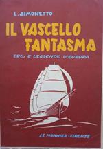 Il vascello fantasma. Eroi e leggende d'Europa