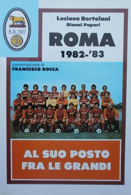 Roma 1982-83. Al suo posto fra le grandi - Luciano Bartolini - copertina