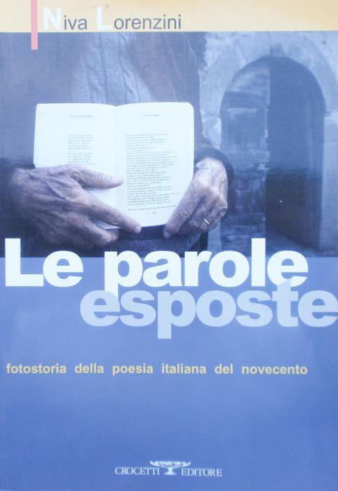 Le parole esposte. Fotostoria della poesia italiana del novecento - Niva Lorenzini - copertina