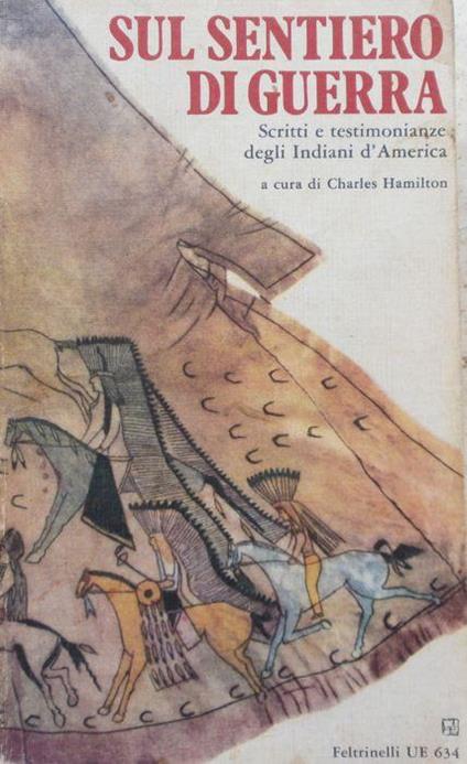Sul sentiero di guerra. Scritti e testimonianze degli indiani d'America - Charles Hamilton - copertina