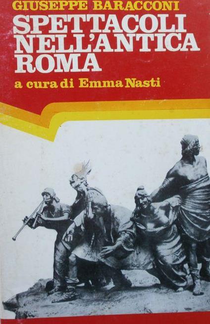 Spettacoli nell'antica Roma - Giuseppe Baracconi - copertina