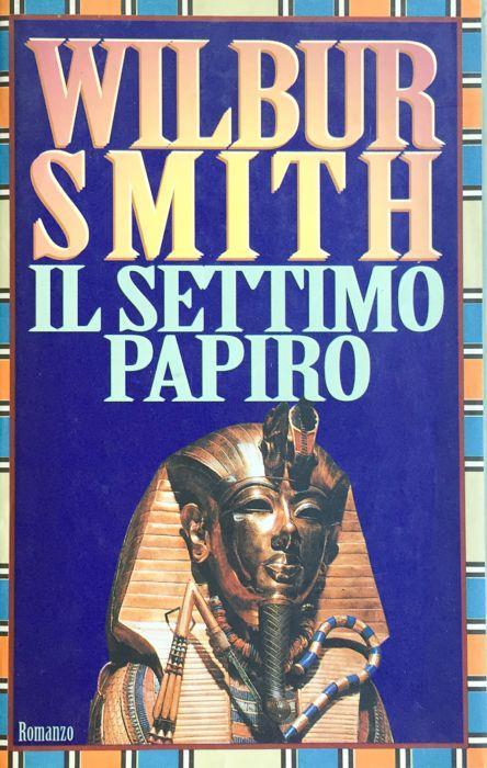 Il settimo papiro - Wilbur Smith - copertina