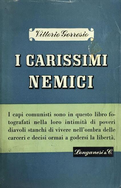 I carissimi nemici - Vittorio Gorresio - copertina