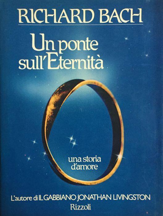 Un ponte sull'Eternit - Richard Bach - Libro Usato - Rizzoli 