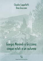 Giorgio Morandi a Grizzana: cinque estati e un autunno