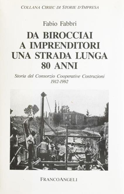 Da birocciai a imprenditori. Una strada lunga 80 anni - Fabio Fabbri - copertina