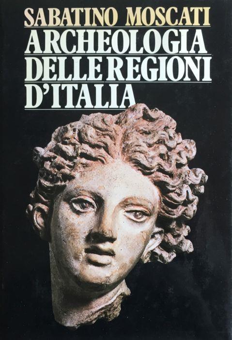 Archeologia delle regioni d'Italia - Sabatino Moscati - copertina