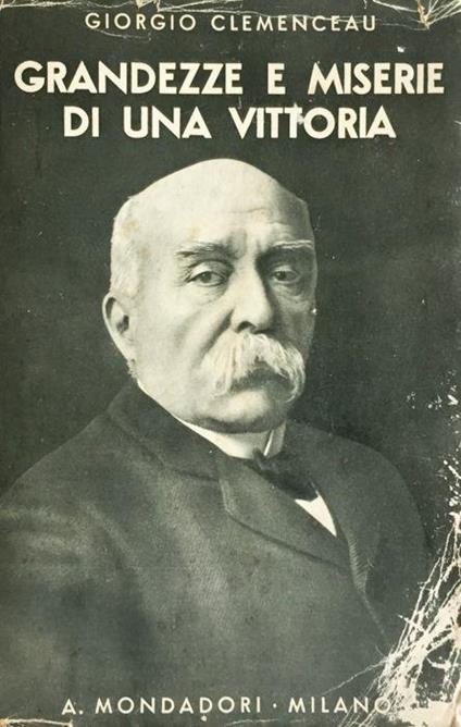 Grandezze e miseria di una vittoria - Georges Clemenceau - copertina