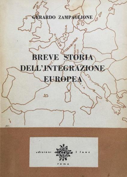 Breve storia dell'integrazione europea - Gerardo Zampaglione - copertina