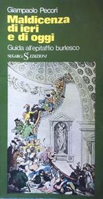 Maldicenza di ieri e di oggi. Guida all'epitaffio burlesco