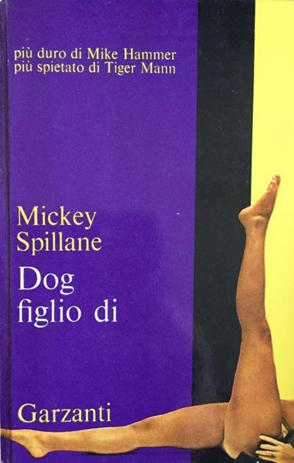 Dog, figlio di - Mickey Spillane - copertina