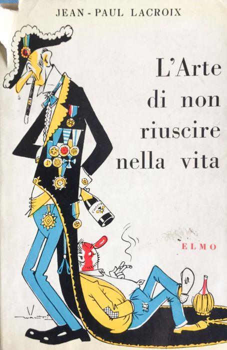 L' arte di non riuscire nella vita - Paul Lacroix - copertina